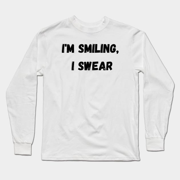 I'm Smiling, I Swear - Black Long Sleeve T-Shirt by KoreDemeter14